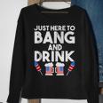 4Th Of July Drinking And Fireworks Just Here To Bang & Drink Sweatshirt Gifts for Old Women