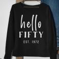 50Th Birthday Milestone Womens Hello Fifty Party 1972 Gift Sweatshirt Gifts for Old Women