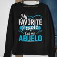 Abuelo Grandpa Gift My Favorite People Call Me Abuelo V2 Sweatshirt Gifts for Old Women