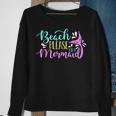 Beach Please I Am A Mermaid Fantasy Magical Funny Mermaid Sweatshirt Gifts for Old Women