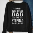 Best Dad And Stepdad Cute Fathers Day Gift From Wife V2 Sweatshirt Gifts for Old Women