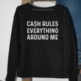 Cash Rules Everything Around Me Rap Music Fan Sweatshirt Gifts for Old Women