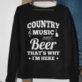 Country Music And Beer Thats Why Im Heres Alcohol Sweatshirt Gifts for Old Women