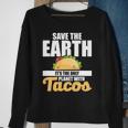 Cute & Funny Save The Earth Its The Only Planet With Tacos Sweatshirt Gifts for Old Women