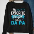 Da Pa Grandpa Gift My Favorite People Call Me Da Pa V2 Sweatshirt Gifts for Old Women