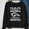 Dad And Son A Bond That Cant Be Broken Sweatshirt Gifts for Old Women