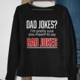 Dad Jokes Im Pretty Sure You Mean Rad Jokes Father Gift For Dads Sweatshirt Gifts for Old Women