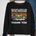 Dear Dad Great Job Were Awesome Thank You Sweatshirt Gifts for Old Women