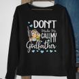 Dont Make Me Call My Godfather Funny Godchild Sweatshirt Gifts for Old Women