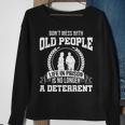 Dont Mess With Old People Funny Saying Prison Vintage Gift Sweatshirt Gifts for Old Women