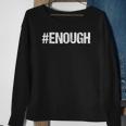 Enough Orange End Gun Violence Sweatshirt Gifts for Old Women
