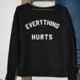 Everything Hurts Workout Gym Sweatshirt Gifts for Old Women