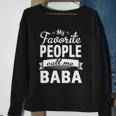 Family 365 Fathers Day My Favorite People Call Me Baba Gift Sweatshirt Gifts for Old Women