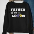 Father Of The Groom Getting Ready For The Wedding Sweatshirt Gifts for Old Women