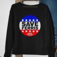 Ferris Buellers Day Off Save Ferris Badge Sweatshirt Gifts for Old Women