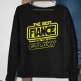 Fiance The Best In The Galaxy Gift Sweatshirt Gifts for Old Women