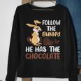 Follow The Bunny He Has Chocolate Sweatshirt Gifts for Old Women