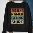 Funny Ramen Eating Noodles This Is My Ramen Eating Sweatshirt Gifts for Old Women Funny Ramen Eating Noodles This Is My Ramen Eating Sweatshirt Gifts for Old Women