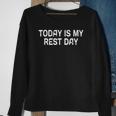 Funny Ts Today Is My Rest Day Funny Quote Sweatshirt Gifts for Old Women