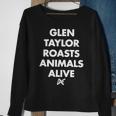 Glen Taylor Roasts Animals Alive Sweatshirt Gifts for Old Women