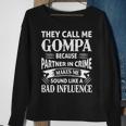 Gompa Grandpa Gift They Call Me Gompa Because Partner In Crime Makes Me Sound Like A Bad Influence Sweatshirt Gifts for Old Women