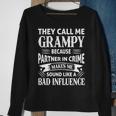 Grampy Grandpa Gift They Call Me Grampy Because Partner In Crime Makes Me Sound Like A Bad Influence Sweatshirt Gifts for Old Women