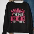 Grandpa The Man Themyth The Legend Papa T-Shirt Fathers Day Gift Sweatshirt Gifts for Old Women