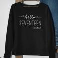 Hello 17Th Birthday For Girls Boy 17 Years Old Bday Seventeen Sweatshirt Gifts for Old Women