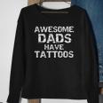 Hipster Fathers Day Gift For Men Awesome Dads Have Tattoos Sweatshirt Gifts for Old Women