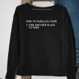 How To Parallel Park Funny New Driver Parking Instructor Sweatshirt Gifts for Old Women