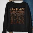I Am Black Every Month Juneteenth Blackity Sweatshirt Gifts for Old Women