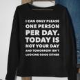 I Can Only Please One Person Per Day Sarcastic Funny Sweatshirt Gifts for Old Women