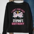 I Cant Keep Calm Its My Stepdad Birthday Bday Unicorn Sweatshirt Gifts for Old Women