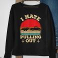 I Hate Pulling Out Retro Boating Boat Captain V2 Sweatshirt Gifts for Old Women