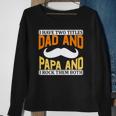 I Have Two Titles Dad And Papa And I Rock Them Both V2 Sweatshirt Gifts for Old Women