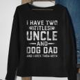 I Have Two Titles Uncle And Dog Dad Family Fathers Day Sweatshirt Gifts for Old Women