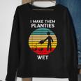 I Make Them Planties Wet Funny Gardening Pun Plant Watering V2 Sweatshirt Gifts for Old Women