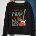 I May Be Old But I Got To See All The Cool Bands Concert Sweatshirt Gifts for Old Women