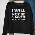 I Will Not Be Shaken Psalm 168 Christian Gift Sweatshirt Gifts for Old Women