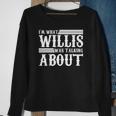 Im What Willis Was Talking About Funny 80S Sweatshirt Gifts for Old Women