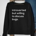 Introverted But Willing To Discuss Bugs Sweatshirt Gifts for Old Women