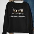Its A Balls Thing You Wouldnt UnderstandShirt Balls Shirt For Balls Sweatshirt Gifts for Old Women