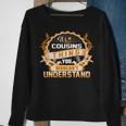 Its A Cousins Thing You Wouldnt UnderstandShirt Cousins Shirt For Cousins Sweatshirt Gifts for Old Women
