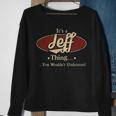 Its A Jeff Thing You Wouldnt Understand Shirt Personalized Name GiftsShirt Shirts With Name Printed Jeff Sweatshirt Gifts for Old Women