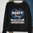 Its A Marty Thing You Wouldnt UnderstandShirt Marty Shirt For Marty A Sweatshirt Gifts for Old Women