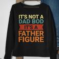 Its Not A Dad Bod Its A Father Figure Funny Retro Vintage Sweatshirt Gifts for Old Women