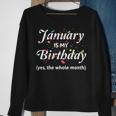 January Is My Birthday The Whole Month January Birthday Sweatshirt Gifts for Old Women