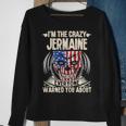 Jermaine Name Gift Im The Crazy Jermaine Sweatshirt Gifts for Old Women