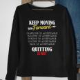 Keep Moving Forward And Dont Quit Quitting Sweatshirt Gifts for Old Women