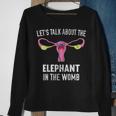 Lets Talk About The Elephant In The Womb Sweatshirt Gifts for Old Women